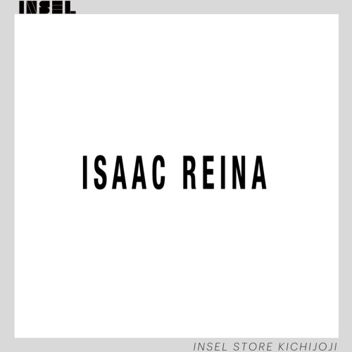 『ISAAC REINA』㏌ INSEL STORE