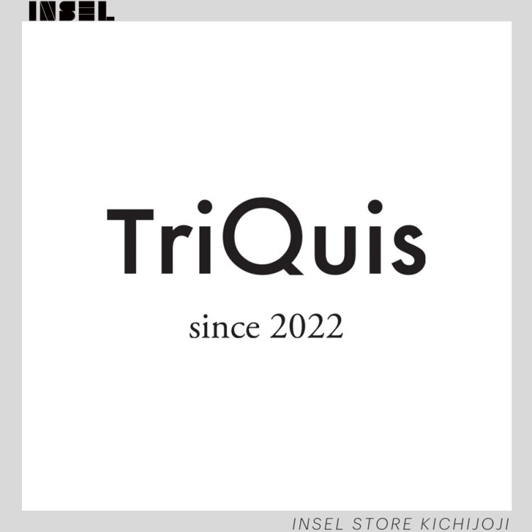 『TriQuis』㏌ INSEL STORE（3F)