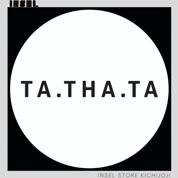 『TA.THA.TA』㏌ INSEL STORE（3F)