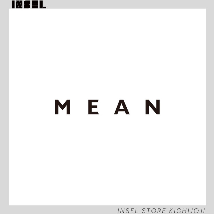 『MEAN』㏌ INSEL STORE