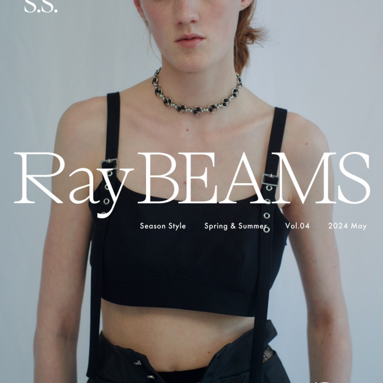 24SS Ray BEAMS WEBコンテンツ vol.4